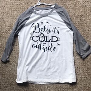 Baby It’s Cold Outside T-shirt